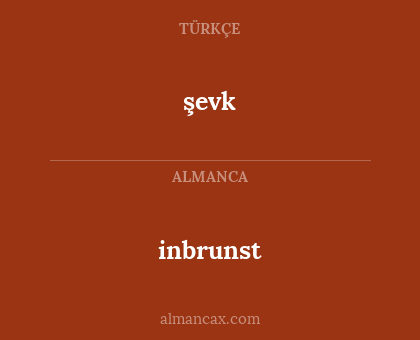inbrunst - şevk