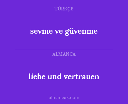liebe und vertrauen - sevme ve güvenme