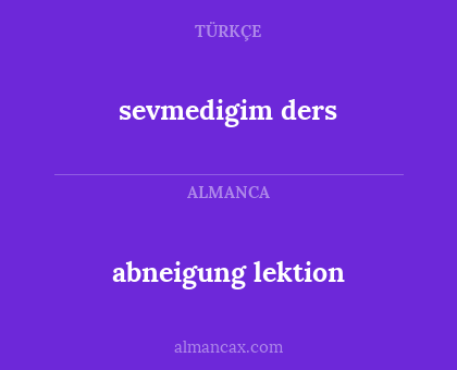 abneigung lektion - sevmedigim ders