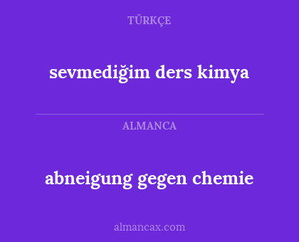 sevmediğim ders kimya - abneigung gegen chemie