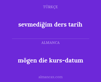 mögen die kurs-datum - sevmediğim ders tarih