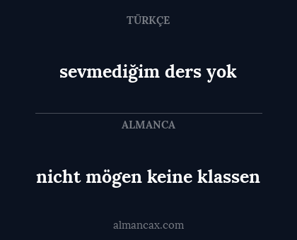 sevmediğim ders yok - nicht mögen keine klassen