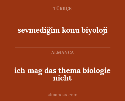 ich mag das thema biologie nicht - sevmediğim konu biyoloji