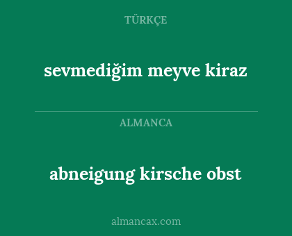 sevmediğim meyve kiraz - abneigung kirsche obst