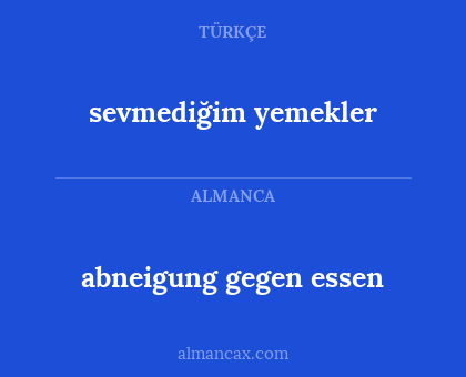 sevmediğim yemekler - abneigung gegen essen
