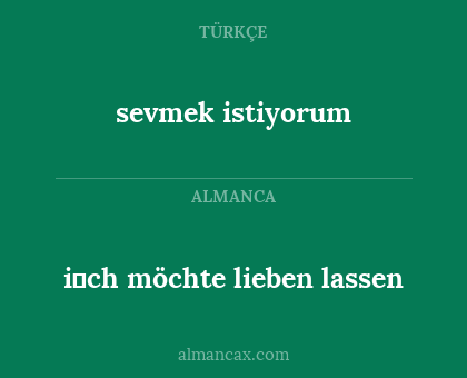 i̇ch möchte lieben lassen - sevmek istiyorum