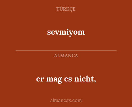 sevmiyom - er mag es nicht,