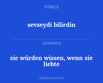 sevseydi bilirdin - sie würden wissen, wenn sie liebte