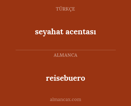 reisebuero - seyahat acentası