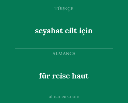 seyahat cilt için - für reise haut