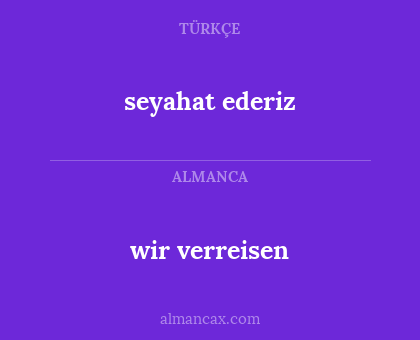 seyahat ederiz - wir verreisen