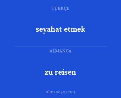 zu reisen - seyahat etmek