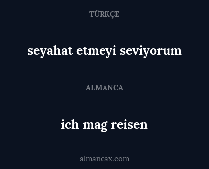 ich mag reisen - seyahat etmeyi seviyorum