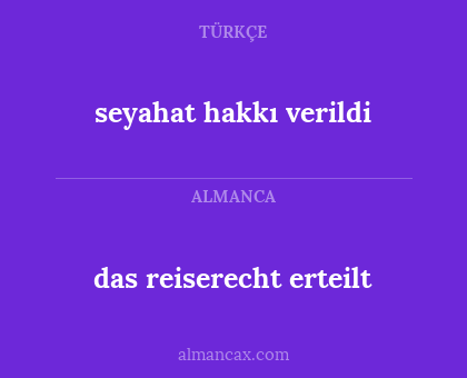das reiserecht erteilt - seyahat hakkı verildi