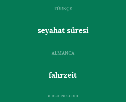 seyahat süresi - fahrzeit