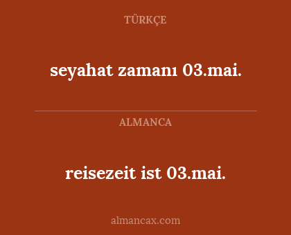 reisezeit ist 03.mai. - seyahat zamanı 03.mai.