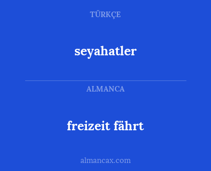 freizeit fährt - seyahatler