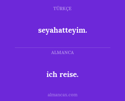 ich reise. - seyahatteyim.