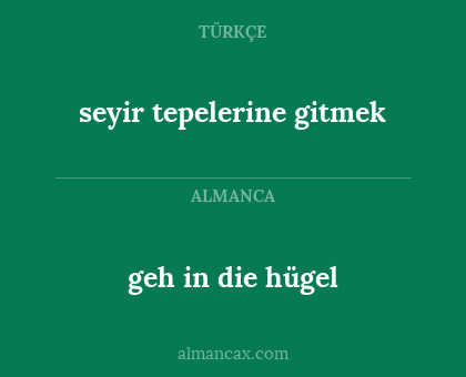 seyir tepelerine gitmek - geh in die hügel