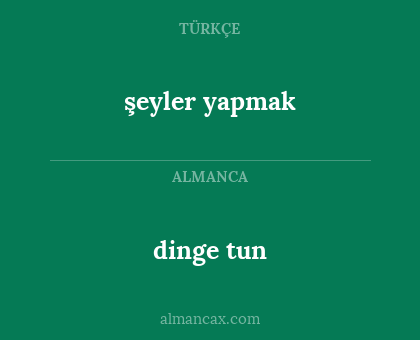 şeyler yapmak - dinge tun