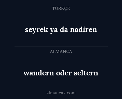 wandern oder seltern - seyrek ya da nadiren