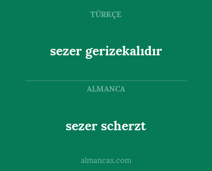 sezer gerizekalıdır - sezer scherzt