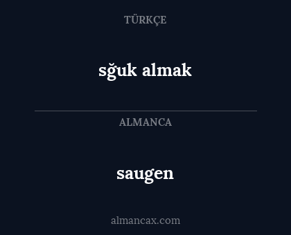 saugen - sğuk almak