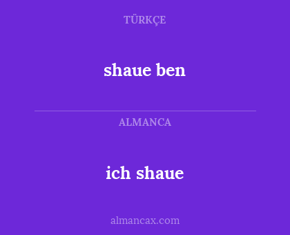 shaue ben - ich shaue