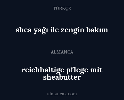 reichhaltige pflege mit sheabutter - shea yağı ile zengin bakım