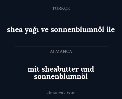 mit sheabutter und sonnenblumnöl - shea yağı ve sonnenblumnöl ile