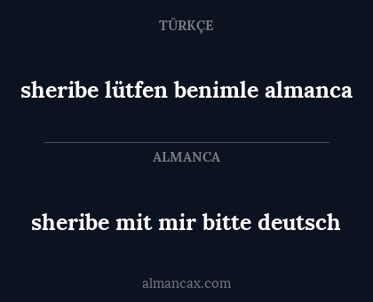 sheribe mit mir bitte deutsch - sheribe lütfen benimle almanca