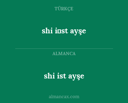 shi ist ayşe - shi i̇st ayşe