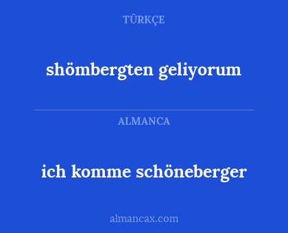 ich komme schöneberger - shömbergten geliyorum