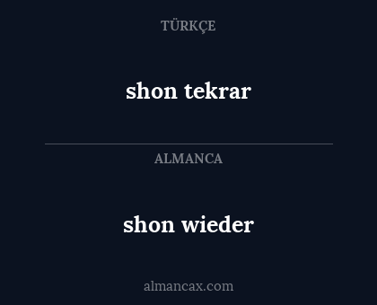 shon tekrar - shon wieder