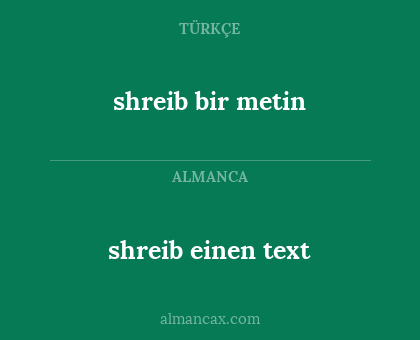 shreib einen text - shreib bir metin