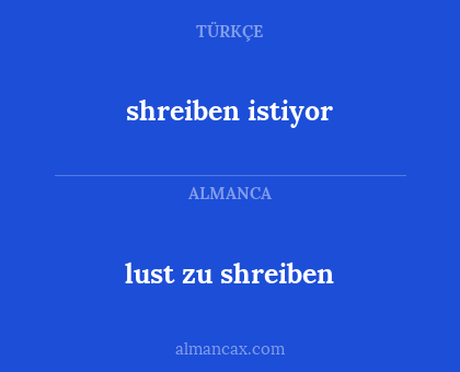lust zu shreiben - shreiben istiyor