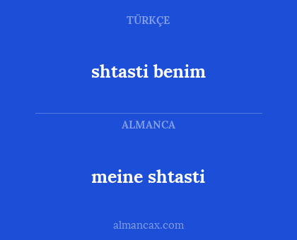 shtasti benim - meine shtasti