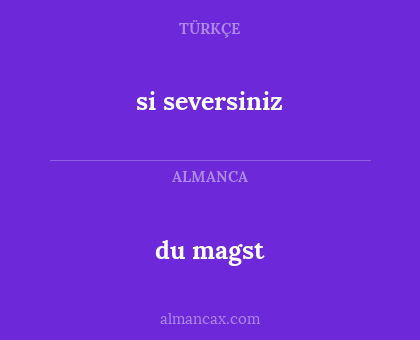 du magst - si seversiniz