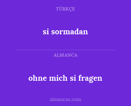 si sormadan - ohne mich si fragen