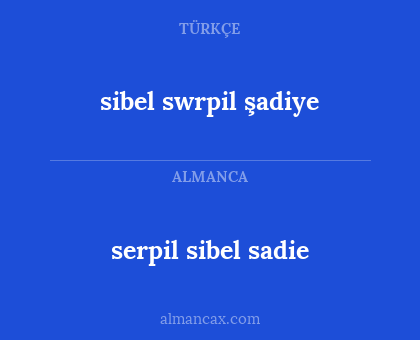 serpil sibel sadie - sibel swrpil şadiye