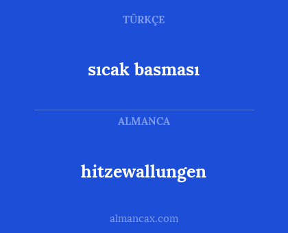 sıcak basması - hitzewallungen