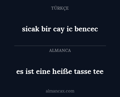 es ist eine heiße tasse tee - sicak bir cay ic bencec