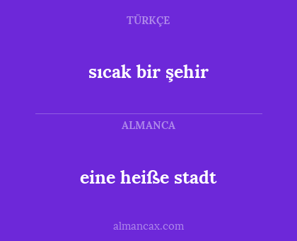 sıcak bir şehir - eine heiße stadt