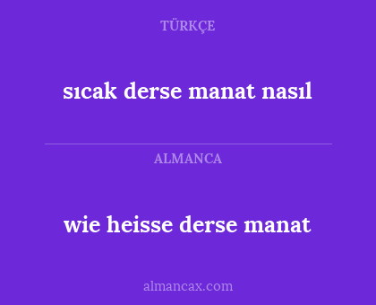 sıcak derse manat nasıl - wie heisse derse manat