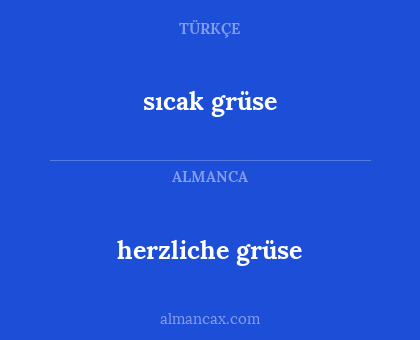herzliche grüse - sıcak grüse