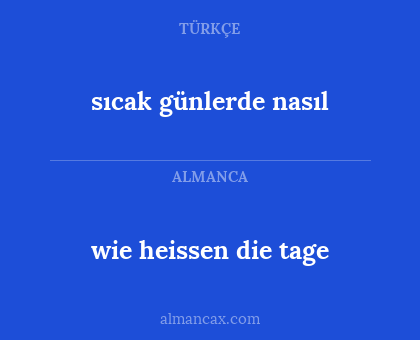 sıcak günlerde nasıl - wie heissen die tage