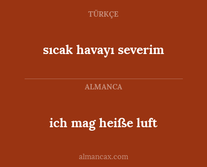 sıcak havayı severim - ich mag heiße luft