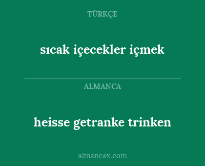 sıcak içecekler içmek - heisse getranke trinken