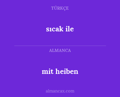 mit heiben - sıcak ile