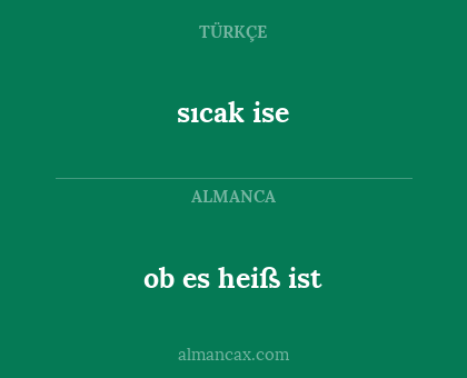 sıcak ise - ob es heiß ist
